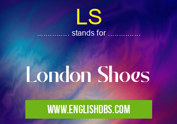 LS means London Shoes LS
