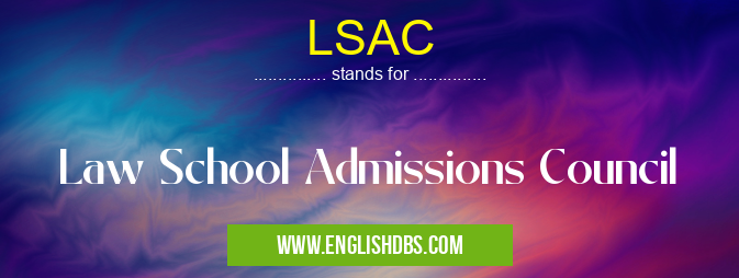 LSAC means Law School Admissions Council LSAC