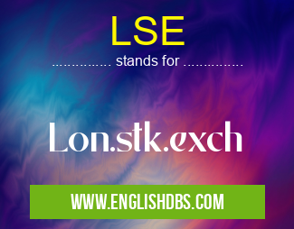 LSE means Lon.stk.exch LSE