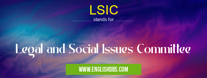 LSIC means Legal and Social Issues Committee LSIC