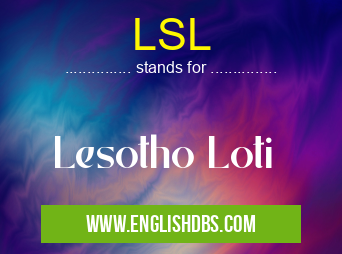 LSL means Lesotho Loti LSL