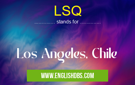 LSQ means Los Angeles, Chile LSQ