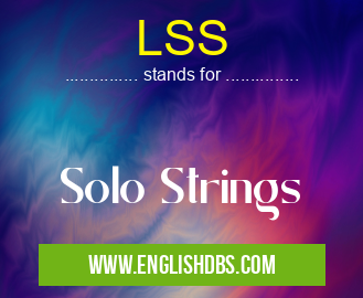 LSS means Solo Strings LSS