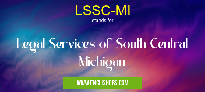 LSSC-MI means Legal Services of South Central Michigan LSSC-MI