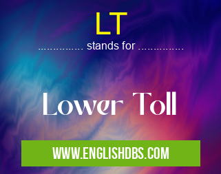 LT means Lower Toll LT