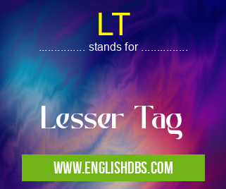 LT means Lesser Tag LT
