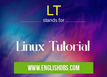 LT means Linux Tutorial LT