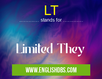 LT means Limited They LT