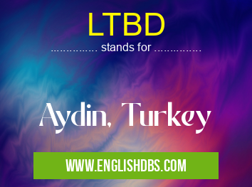 LTBD means Aydin, Turkey LTBD
