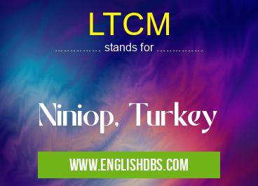 LTCM means Niniop, Turkey LTCM