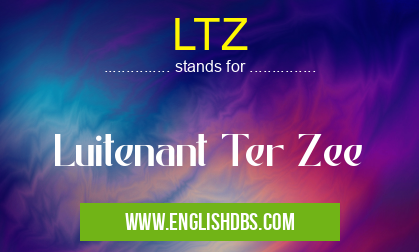 LTZ means Luitenant Ter Zee LTZ