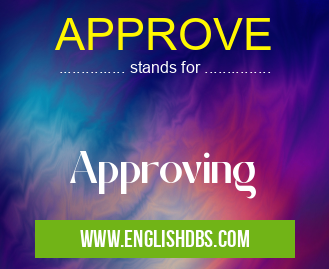 APPROVE means Approving APPROVE