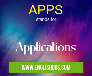 APPS means Applications APPS