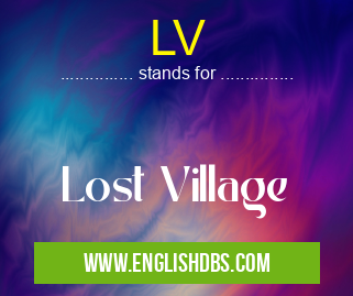 LV means Lost Village LV