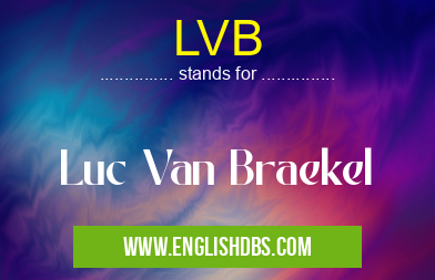 LVB means Luc Van Braekel LVB