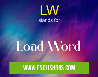 LW means Load Word LW
