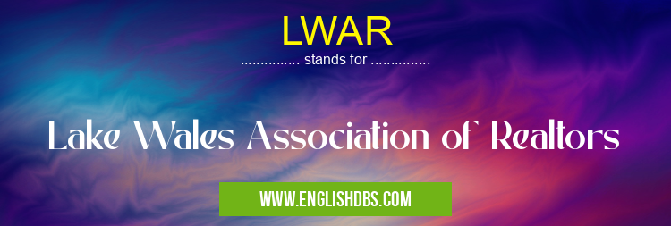 LWAR means Lake Wales Association of Realtors LWAR