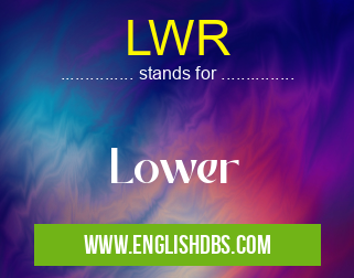 LWR means Lower LWR