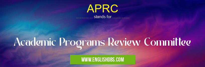 APRC means Academic Programs Review Committee APRC
