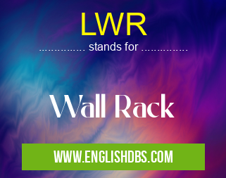 LWR means Wall Rack LWR