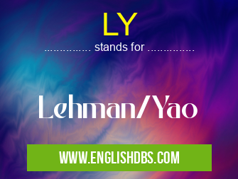 LY means Lehman/Yao LY