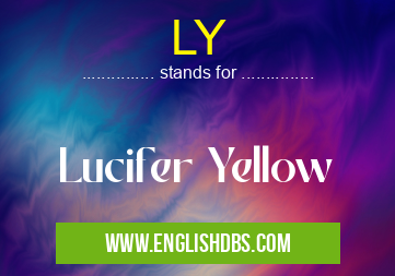 LY means Lucifer Yellow LY