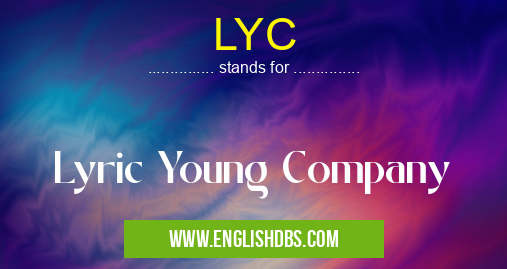 LYC means Lyric Young Company LYC