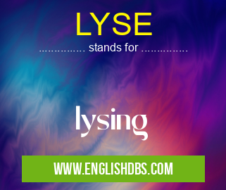 LYSE means lysing LYSE