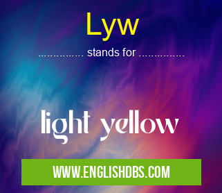 Lyw means light yellow Lyw