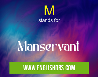 M means Manservant M