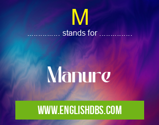 M means Manure M