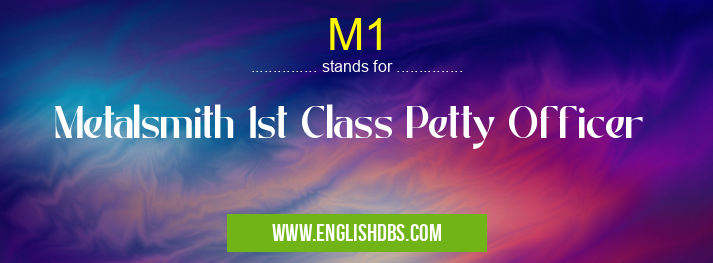M1 means Metalsmith 1st Class Petty Officer M1