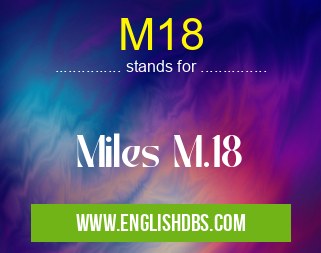 M18 means Miles M.18 M18