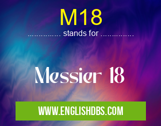 M18 means Messier 18 M18