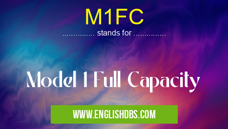 M1FC means Model 1 Full Capacity M1FC
