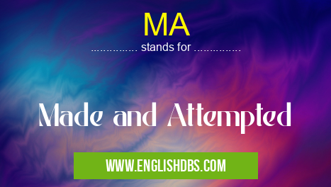 MA means Made and Attempted MA