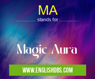 MA means Magic Aura MA