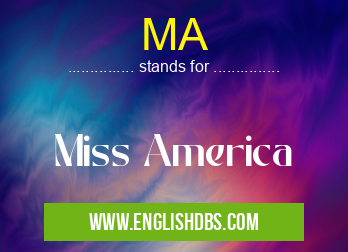 MA means Miss America MA