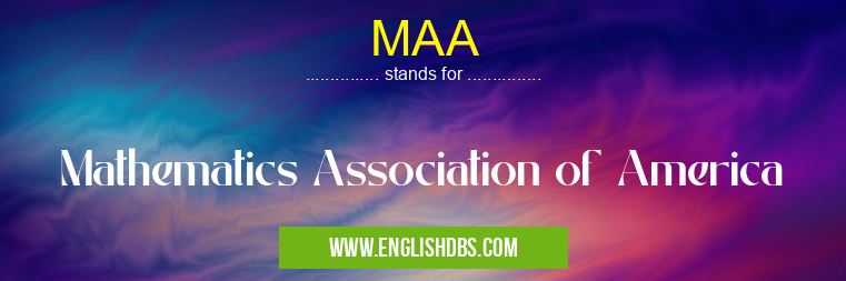 MAA means Mathematics Association of America MAA