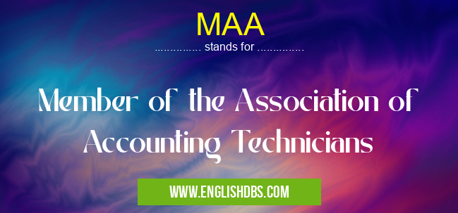 MAA means Member of the Association of Accounting Technicians MAA