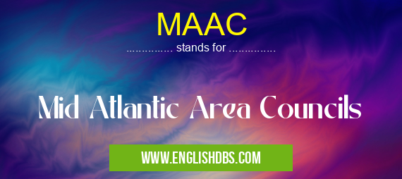 MAAC means Mid Atlantic Area Councils MAAC