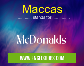 Maccas means McDonalds Maccas