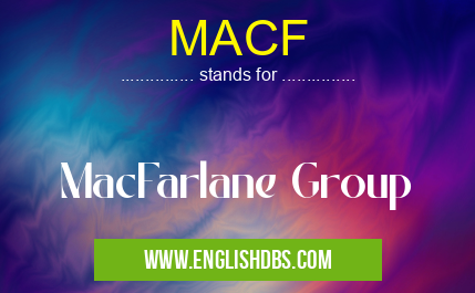 MACF means MacFarlane Group MACF