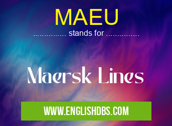 MAEU means Maersk Lines MAEU
