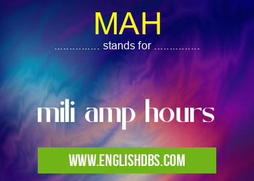 MAH means mili amp hours MAH