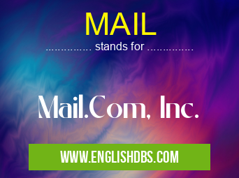 MAIL means Mail.Com, Inc. MAIL