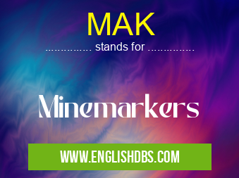 MAK means Minemarkers MAK