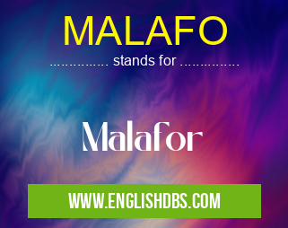 MALAFO means Malafor MALAFO