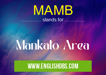 MAMB means Mankato Area MAMB