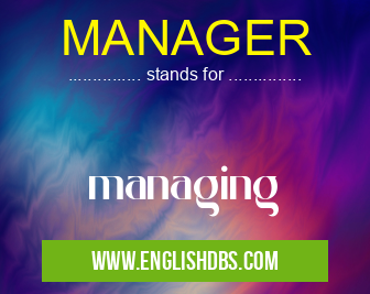 MANAGER means managing MANAGER
